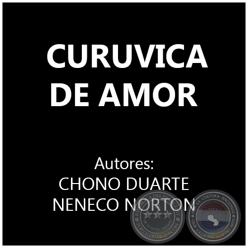 CURUVICA DE AMOR - Autores: CHONO DUARTE y NENECO NORTON